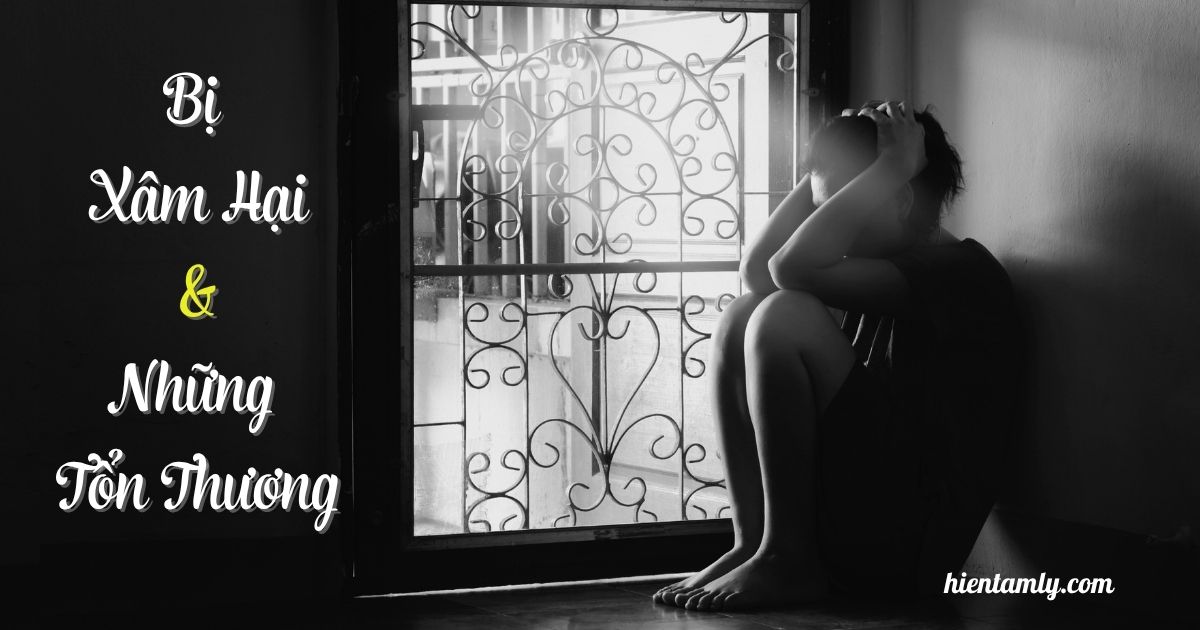 9 Tổn Thương Tâm Lý Mà Người Bị Xâm Hại Không Nhận Ra